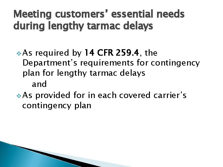 Meeting customers’ essential needs during lengthy tarmac delays v As required by 14 CFR