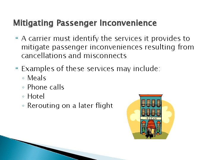 Mitigating Passenger Inconvenience A carrier must identify the services it provides to mitigate passenger