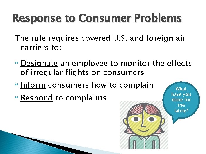 Response to Consumer Problems The rule requires covered U. S. and foreign air carriers