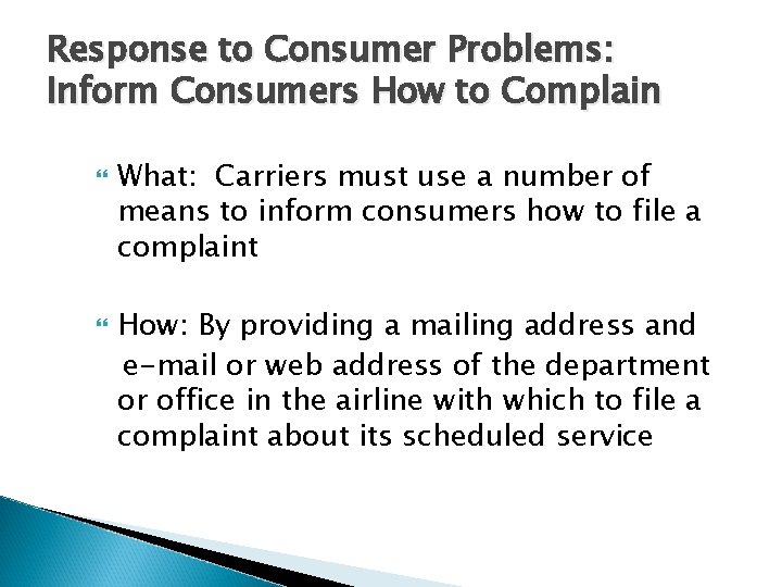 Response to Consumer Problems: Inform Consumers How to Complain What: Carriers must use a