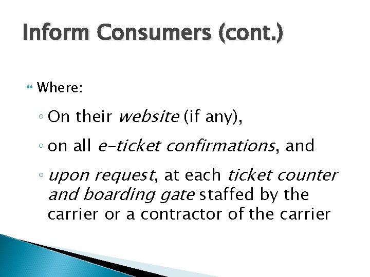 Inform Consumers (cont. ) Where: ◦ On their website (if any), ◦ on all