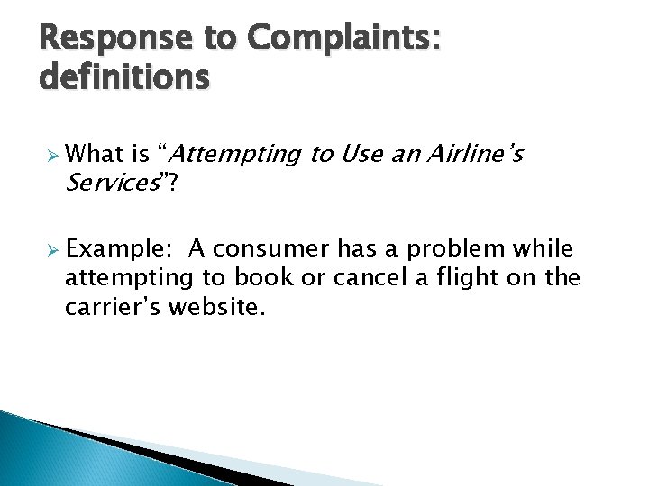 Response to Complaints: definitions is “Attempting to Use an Airline’s Services”? Ø What Ø