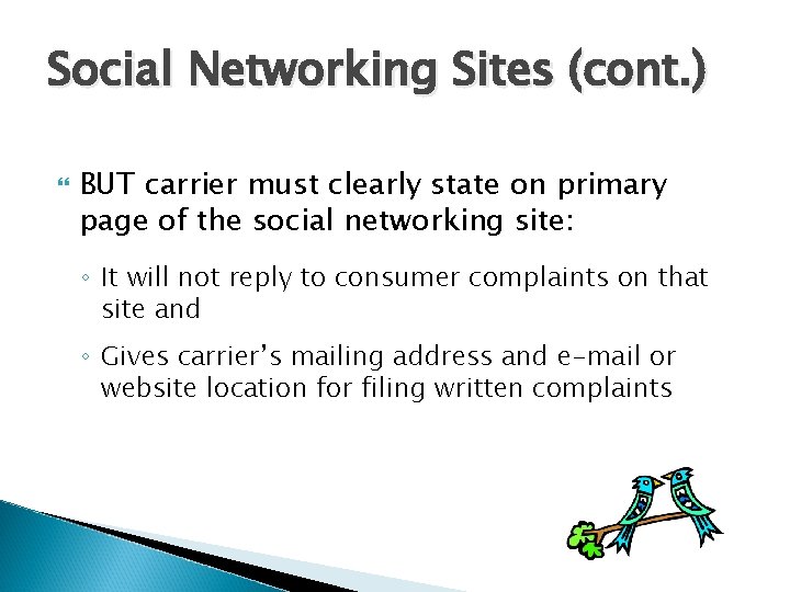 Social Networking Sites (cont. ) BUT carrier must clearly state on primary page of