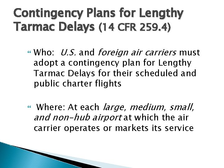 Contingency Plans for Lengthy Tarmac Delays (14 CFR 259. 4) Who: U. S. and