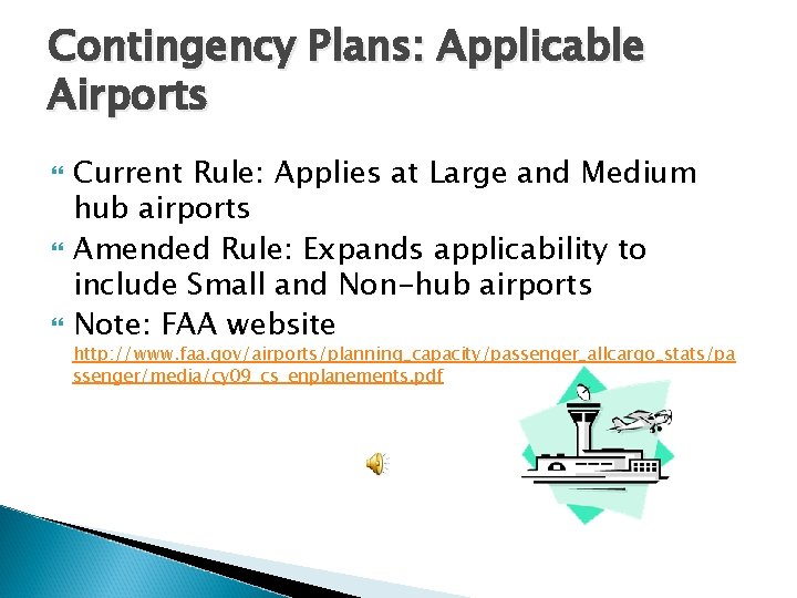 Contingency Plans: Applicable Airports Current Rule: Applies at Large and Medium hub airports Amended