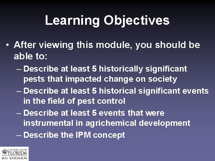 Learning Objectives • After viewing this module, you should be able to: – Describe