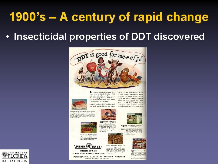 1900’s – A century of rapid change • Insecticidal properties of DDT discovered 