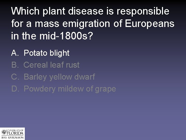 Which plant disease is responsible for a mass emigration of Europeans in the mid-1800