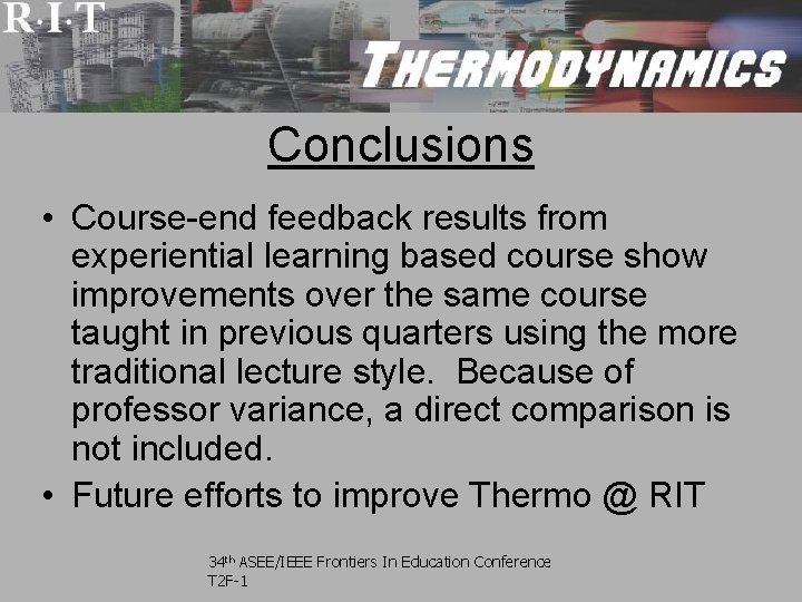 Conclusions • Course-end feedback results from experiential learning based course show improvements over the Conclusions • Course-end feedback results from experiential learning based course show improvements over the