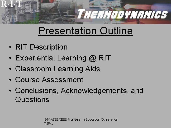 Presentation Outline • • • RIT Description Experiential Learning @ RIT Classroom Learning Aids Presentation Outline • • • RIT Description Experiential Learning @ RIT Classroom Learning Aids