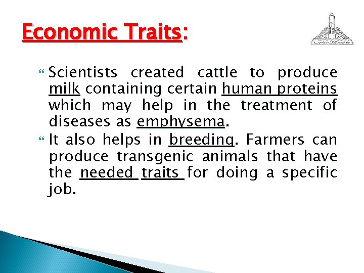 Economic Traits: Scientists created cattle to produce milk containing certain human proteins which may