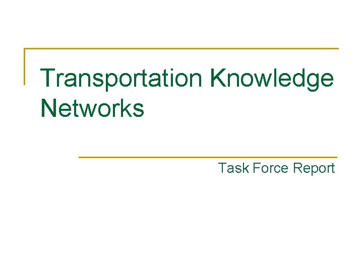 Transportation Knowledge Networks Task Force Report 