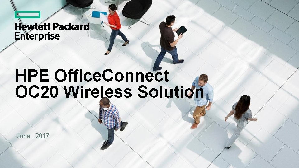 HPE Office. Connect OC 20 Wireless Solution June , 2017 