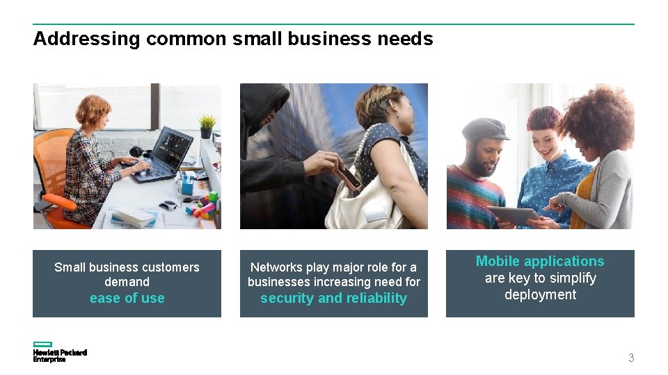 Addressing common small business needs Small business customers demand Networks play major role for