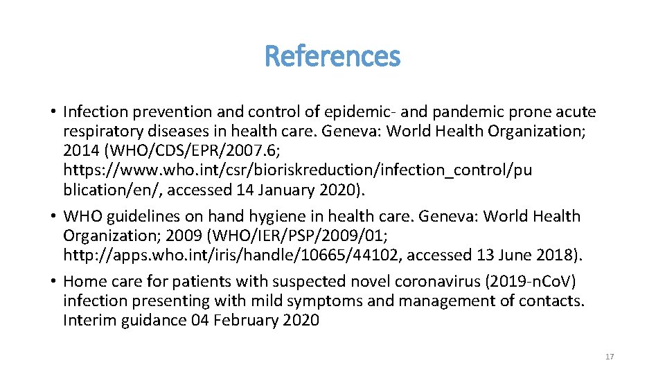 References • Infection prevention and control of epidemic- and pandemic prone acute respiratory diseases