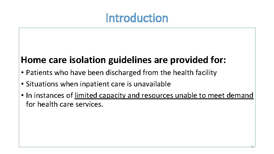 Introduction Home care isolation guidelines are provided for: • Patients who have been discharged