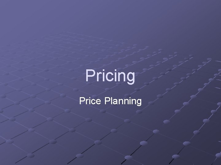 Pricing Price Planning 