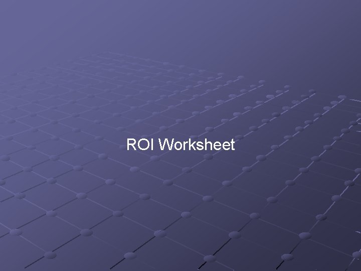 ROI Worksheet 