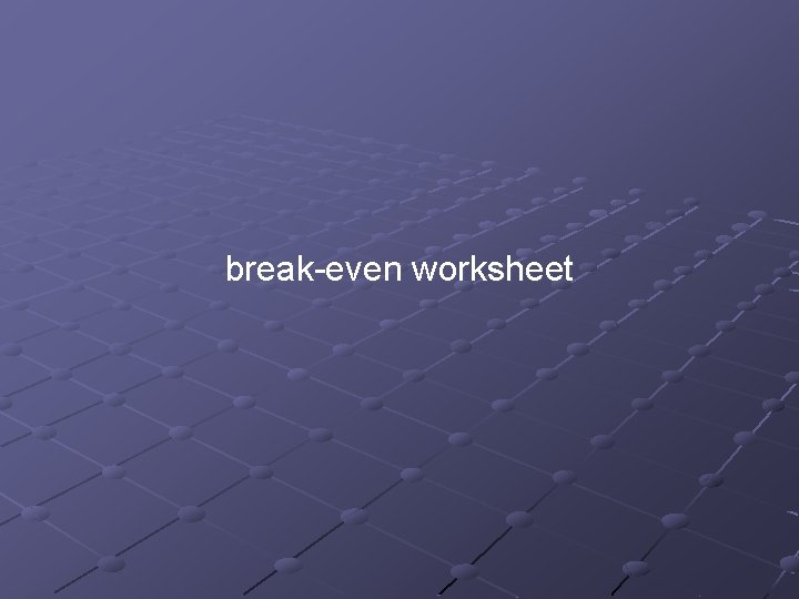 break-even worksheet 