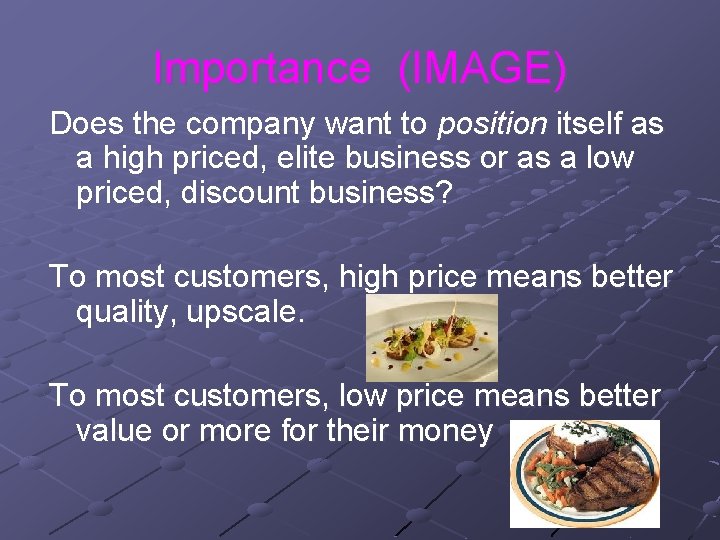 Importance (IMAGE) Does the company want to position itself as a high priced, elite