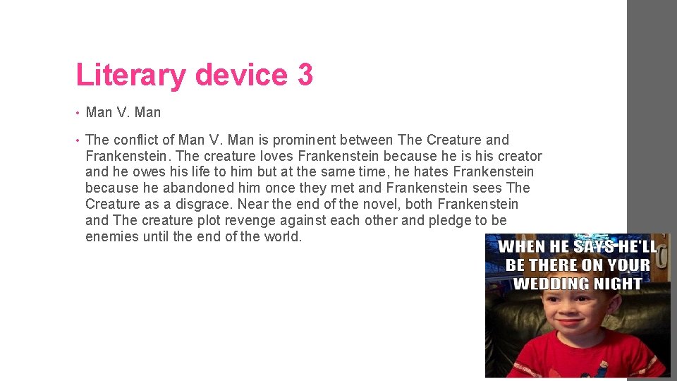 Literary device 3 • Man V. Man • The conflict of Man V. Man