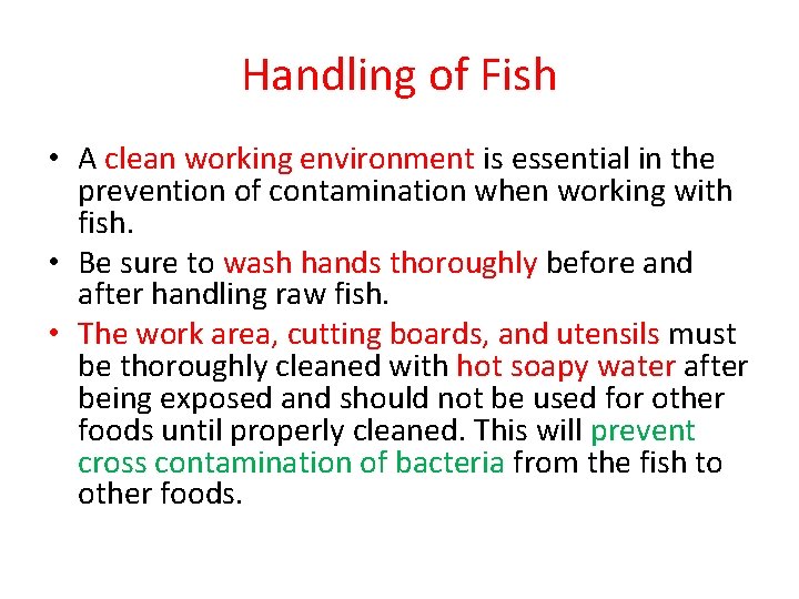 Handling of Fish • A clean working environment is essential in the prevention of