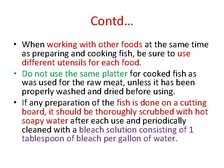 Contd… • When working with other foods at the same time as preparing and