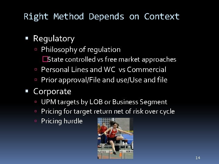 14 Right Method Depends on Context Regulatory Philosophy of regulation �State controlled vs free