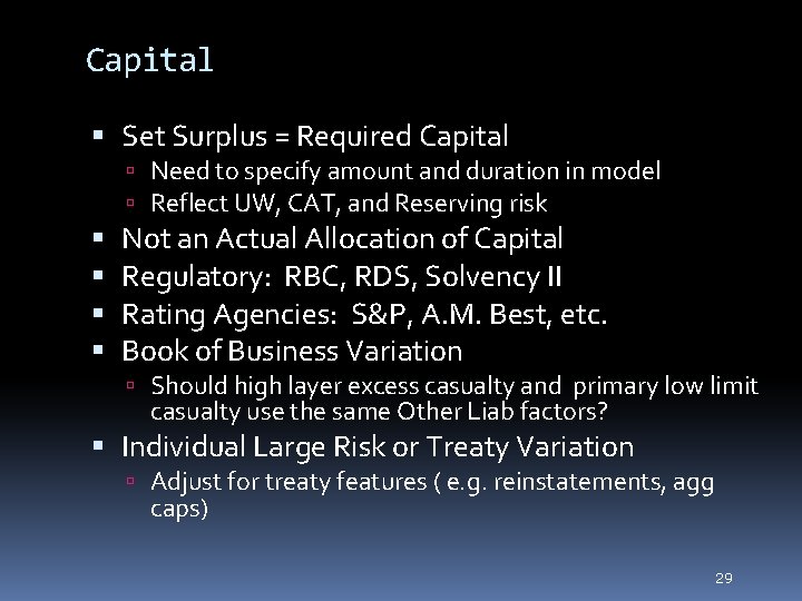 29 Capital Set Surplus = Required Capital Need to specify amount and duration in