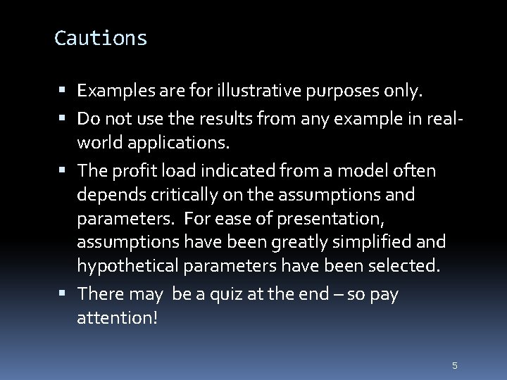 Cautions Examples are for illustrative purposes only. Do not use the results from any