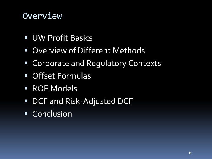 6 Overview UW Profit Basics Overview of Different Methods Corporate and Regulatory Contexts Offset