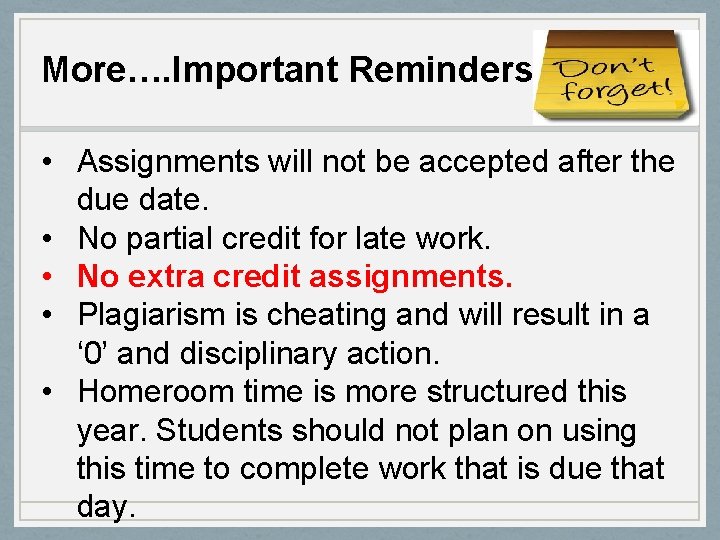 More…. Important Reminders • Assignments will not be accepted after the due date. •