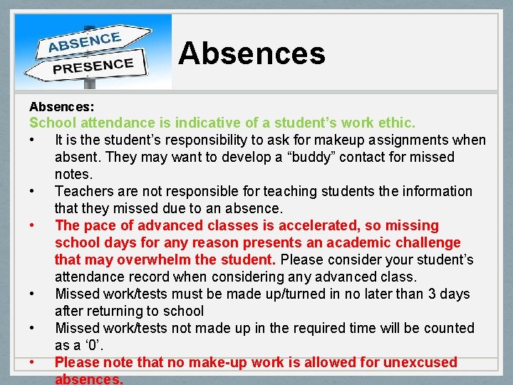 Absences: School attendance is indicative of a student’s work ethic. • It is the