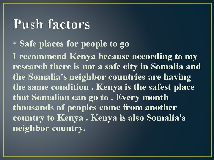 Push factors • Safe places for people to go I recommend Kenya because according