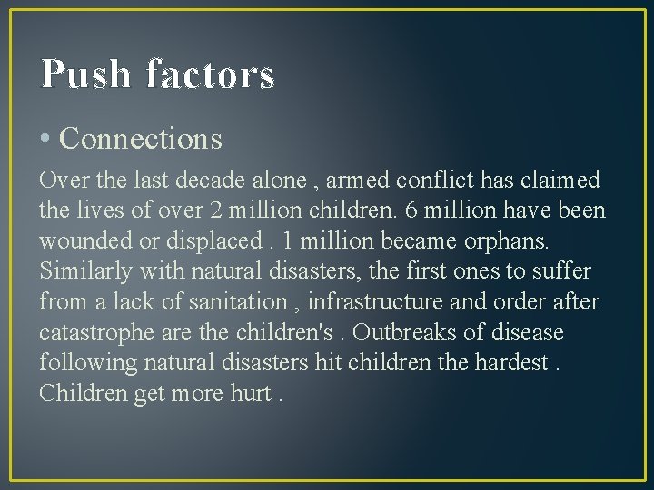 Push factors • Connections Over the last decade alone , armed conflict has claimed