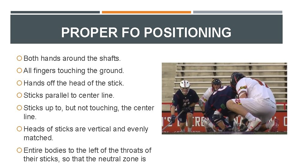 PROPER FO POSITIONING Both hands around the shafts. All fingers touching the ground. Hands