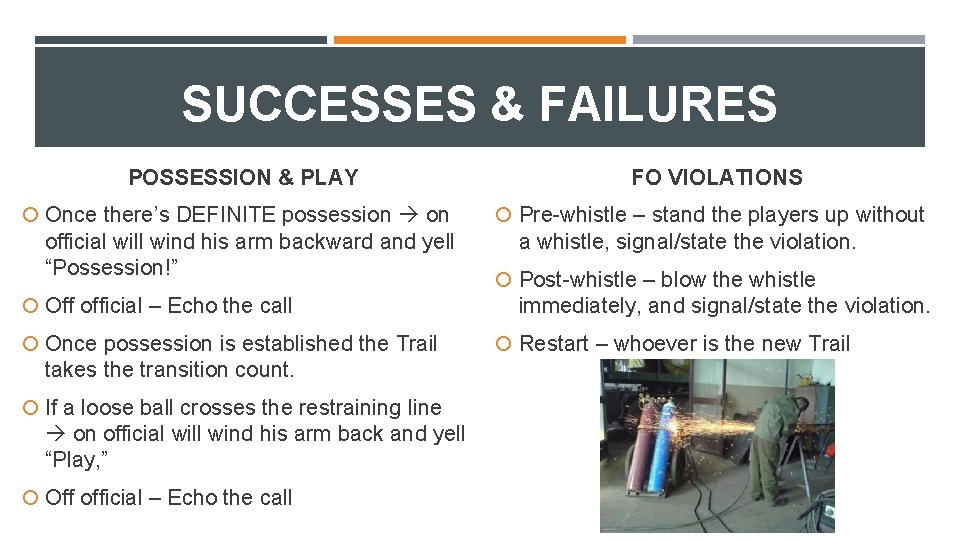 SUCCESSES & FAILURES POSSESSION & PLAY Once there’s DEFINITE possession on official will wind