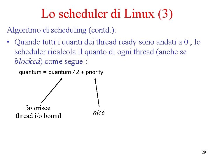 Lo scheduler di Linux (3) Algoritmo di scheduling (contd. ): • Quando tutti i