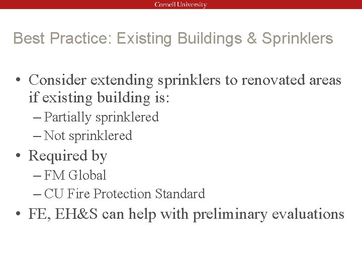 Best Practice: Existing Buildings & Sprinklers • Consider extending sprinklers to renovated areas if