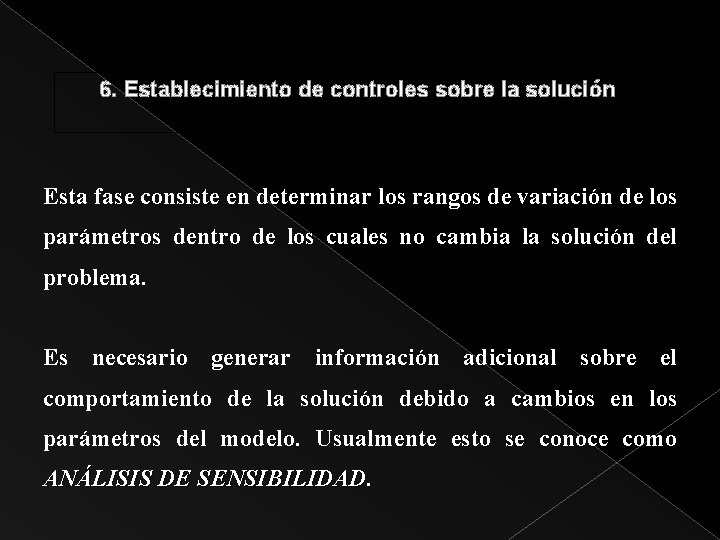 6. Establecimiento de controles sobre la solución Esta fase consiste en determinar los rangos