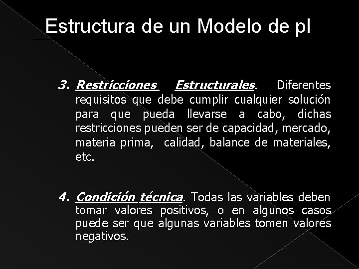 Estructura de un Modelo de pl 3. Restricciones Estructurales. Diferentes requisitos que debe cumplir