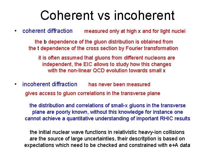 Coherent vs incoherent • coherent diffraction measured only at high x and for light