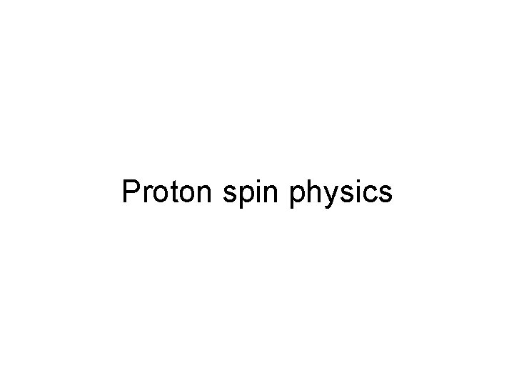 Proton spin physics 
