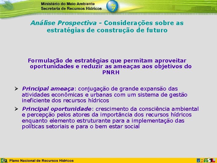 Análise Prospectiva - Considerações sobre as estratégias de construção de futuro Formulação de estratégias