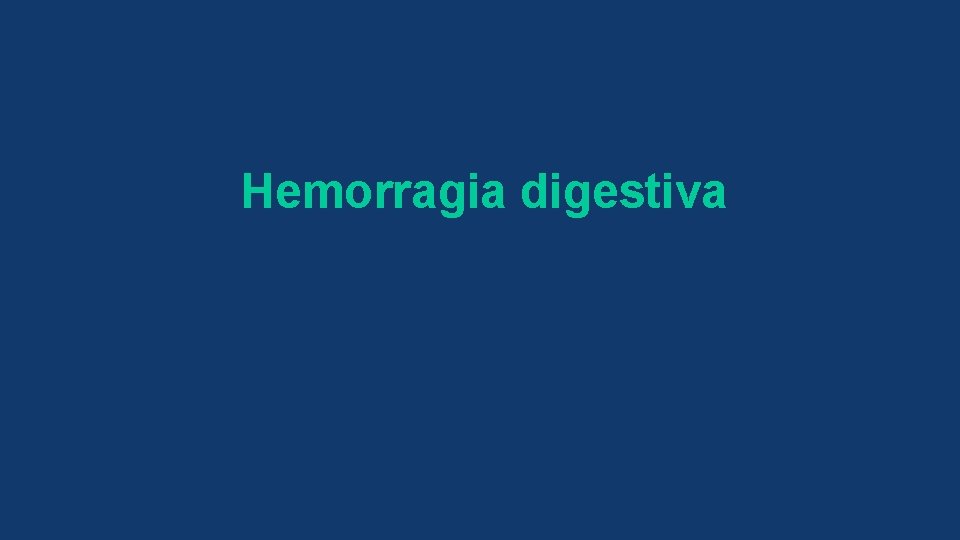 Hemorragia digestiva 