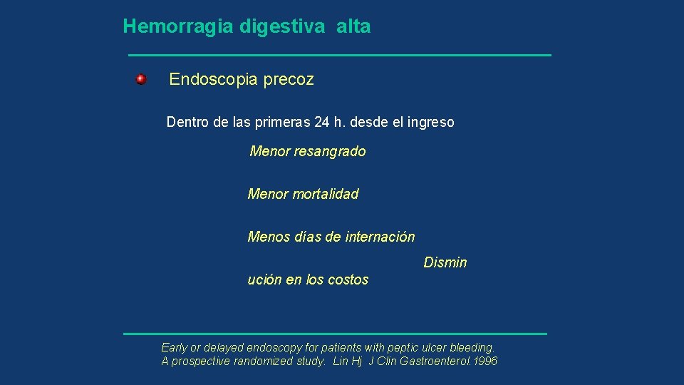 Hemorragia digestiva alta Endoscopia precoz Dentro de las primeras 24 h. desde el ingreso