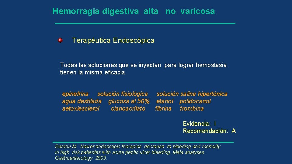 Hemorragia digestiva alta no varicosa Terapéutica Endoscópica Todas las soluciones que se inyectan para