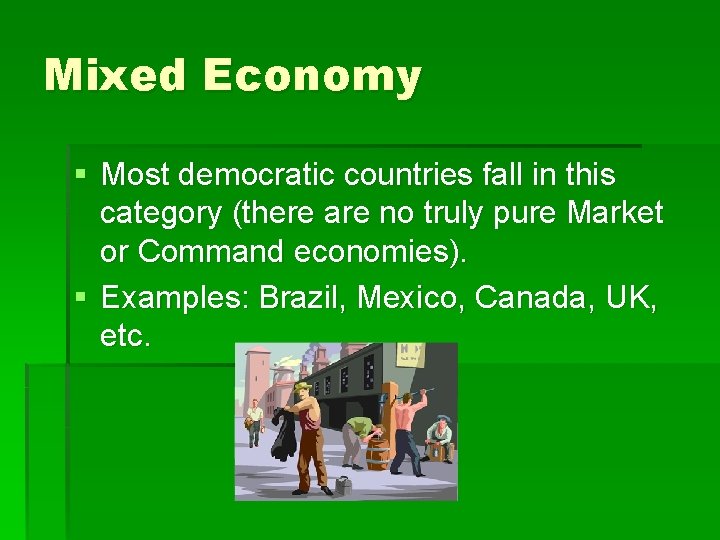 Mixed Economy § Most democratic countries fall in this category (there are no truly