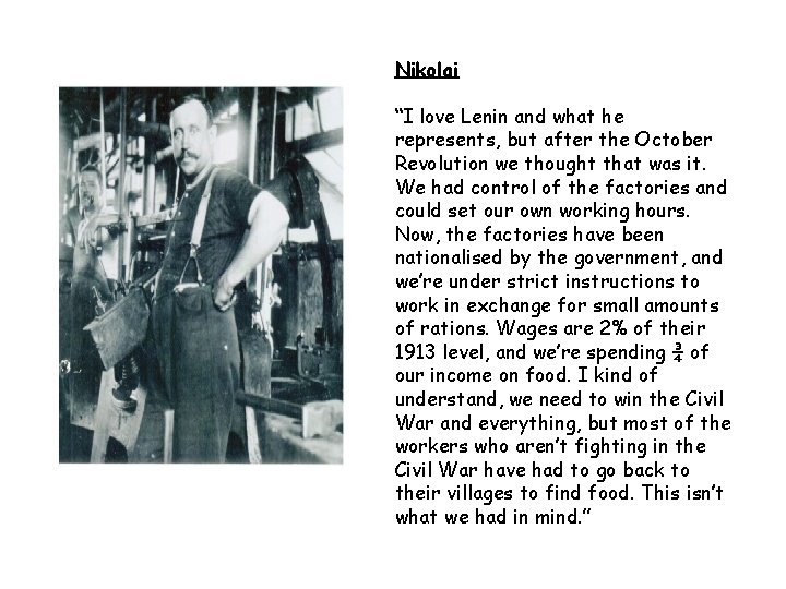 Nikolai “I love Lenin and what he represents, but after the October Revolution we