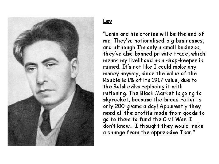 Lev “Lenin and his cronies will be the end of me. They’ve nationalised big